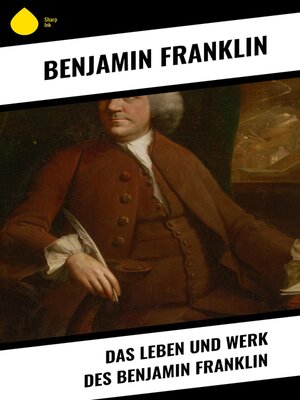 cover image of Das Leben und Werk des Benjamin Franklin